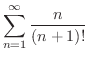 $\displaystyle{\sum_{n=1}^{\infty}\frac{n}{(n+1)!}}$