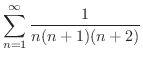 $\displaystyle{\sum_{n=1}^{\infty}\frac{1}{n(n+1)(n+2)}}$