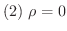 $(2) \ \rho = 0$
