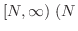 $[N,\infty) \ (N$