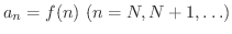 $\displaystyle a_{n} = f(n) \ (n = N,N+1,\ldots) $
