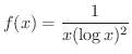$\displaystyle{f(x) = \frac{1}{x(\log{x})^{2}}}$