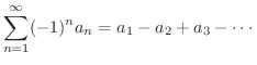 $\displaystyle \sum_{n=1}^{\infty}(-1)^{n}a_{n} = a_{1} - a_{2} + a_{3} -\cdots $