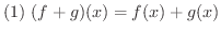 $\displaystyle{(1) \ (f + g)(x) = f(x) + g(x)}$