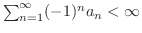 $\sum_{n=1}^{\infty}(-1)^{n}a_{n} < \infty$