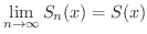 $\displaystyle \lim_{n \rightarrow \infty}S_{n}(x) = S(x) $