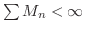 $\sum M_{n} < \infty$