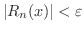 $\vert R_{n}(x)\vert < \varepsilon$