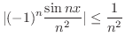 $\displaystyle{\vert(-1)^n \frac{\sin{nx}}{n^2}\vert \leq \frac{1}{n^2}}$