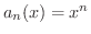 $a_{n}(x) = x^{n}$