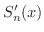 $S_{n}^{\prime}(x)$