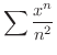 $\displaystyle \sum \frac{x^{n}}{n^{2}} $