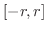 $[-r,r]$