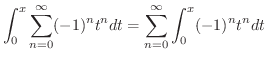 $\displaystyle \int_{0}^{x}\sum_{n=0}^{\infty} (-1)^{n} t^{n} dt = \sum_{n=0}^{\infty} \int_{0}^{x}(-1)^{n} t^{n} dt$