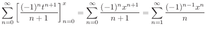 $\displaystyle \sum_{n=0}^{\infty} \left[\frac{(-1)^{n} t^{n+1}}{n+1} \right]_{n...
...} \frac{(-1)^{n} x^{n+1}}{n+1} = \sum_{n=1}^{\infty} \frac{(-1)^{n-1} x^{n}}{n}$