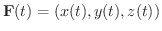 $\displaystyle {\bf F}(t) = (x(t),y(t),z(t)) $