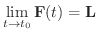 $\displaystyle \lim_{t \rightarrow t_{0}}{\bf F}(t) = {\bf L} $