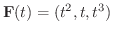 $\displaystyle{{\bf F}(t) = (t^{2},t,t^{3})}$