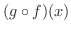$(g \circ f)(x)$