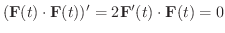 $\displaystyle ({\bf F}(t) \cdot {\bf F}(t))^{\prime} = 2{\bf F}^{\prime}(t) \cdot {\bf F}(t) = 0 $