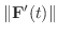 $\displaystyle{\Vert{\bf F}^{\prime}(t)\Vert}$