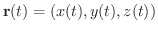$\displaystyle {\bf r}(t) = (x(t),y(t),z(t)) $