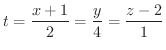 $\displaystyle t = \frac{x+1}{2} = \frac{y}{4} = \frac{z-2}{1} $