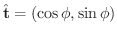 $\hat{\bf t} = (\cos{\phi}, \sin{\phi})$