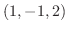 $(1,-1,2)$