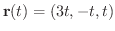 ${\bf r}(t) = (3t, -t, t)$