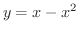 $\displaystyle{y = x - x^{2}}$
