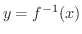 $y = f^{-1}(x)$