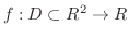 $f:D \subset R^2 \rightarrow R$