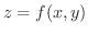 $z = f(x,y)$