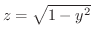 $z = \sqrt{1 - y^2}$
