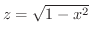 $z = \sqrt{1 - x^2}$