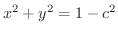 $x^2 + y^2 = 1 - c^2$