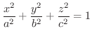 $\displaystyle{\frac{x^{2}}{a^{2}} + \frac{y^{2}}{b^{2}} + \frac{z^{2}}{c^{2}} = 1}$