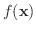 $f({\bf x})$