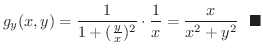 $\displaystyle g_{y}(x,y) = \frac{1}{1 + (\frac{y}{x})^2} \cdot \frac{1}{x} = \frac{x}{x^2 + y^2} \ \ensuremath{\ \blacksquare}
$