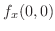$f_{x}(0,0)$