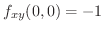 $f_{xy}(0,0) = -1$
