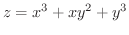 $\displaystyle{z = x^3 + xy^2 + y^3} $