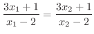 $\displaystyle \frac{3x_{1} + 1}{x_{1} - 2} = \frac{3x_{2} + 1}{x_{2} - 2}$