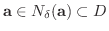 $\displaystyle {\bf a} \in N_{\delta}({\bf a}) \subset D $