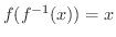 $f(f^{-1}(x)) = x$