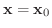 ${\bf x} = {\bf x}_{0}$