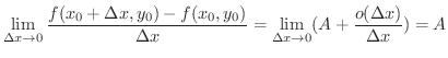 $\displaystyle \lim_{\Delta x \rightarrow 0}\frac{f(x_{0}+\Delta x, y_{0} ) - f(...
...elta x} = \lim_{\Delta x \rightarrow 0}(A + \frac{o(\Delta x)}{\Delta x} ) = A $