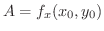 $A = f_{x}(x_{0},y_{0})$
