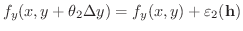 $\displaystyle f_{y}(x, y + \theta_{2} \Delta y) = f_{y}(x,y) + \varepsilon_{2}({\bf h}) $